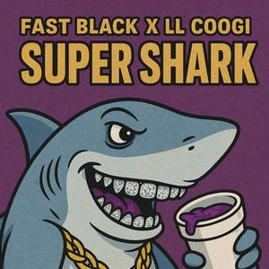 Super Shark (feat. Fast Black)