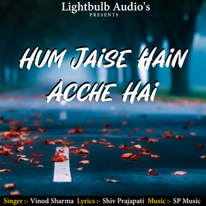 Hum Jaise Hain Acche Hai
