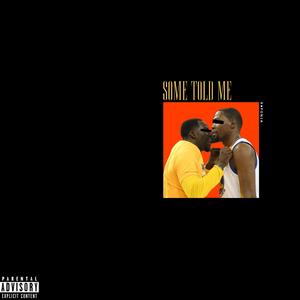 Some Told Me