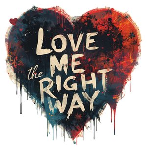 Love Me the Right Way