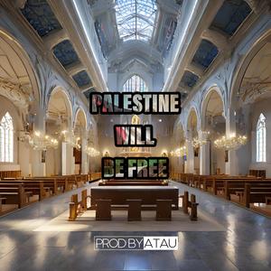 PALESTINE WILL BE FREE