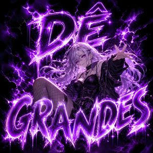 DÊ GRANDES×伟大赐予
