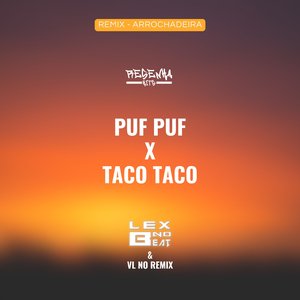 Puf Puf X Taco Taco [Remix Arrochadeira] (feat. MC BEATRIZ)