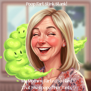 My Mommy Farted So Hard That She Pooped Her Pants (Silly Funny Comedy Male and Female Vocal Version)