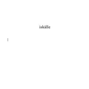 iskälle