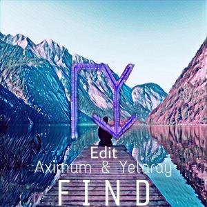 Find (Aximum&Yelaray Edit)