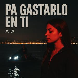 PA GASTARLO EN TI