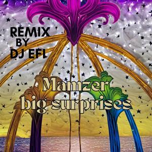 Big Surprises (DJ Efi Remix)