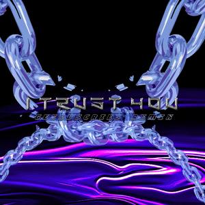 I Trust You (feat. YVN) (GeezusCries Remix) (GeezusCries Remix)
