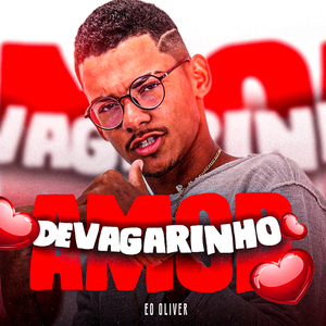 DEVAGARINHO AMOR