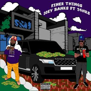 Finer Things (feat. 24hrs)