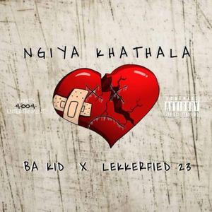 Ngiya khatala (with Lekkerfied 23)