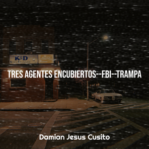 Tres Agentes Encubiertos--FBI--Trampa