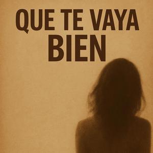 Que Te Vaya Bien