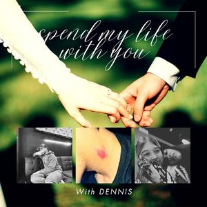 SPEND MY LIFE (feat. Dennis)