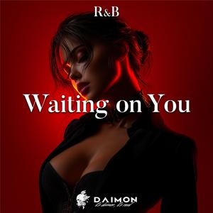 Waiting on You