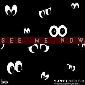 See Me Now (feat. Nero Flo)