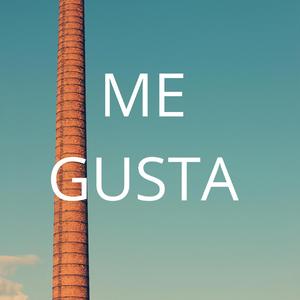 ME GUSTA
