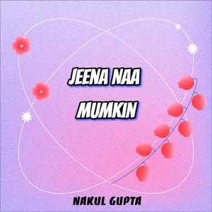 Jeena Naa Mumkin