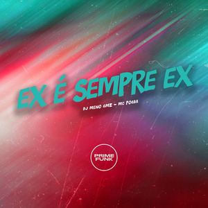 Ex É Sempre Ex