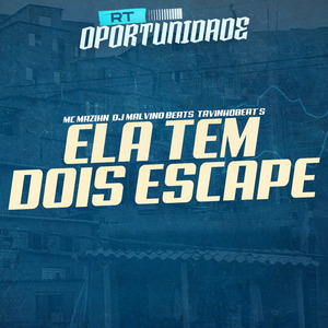 Ela Tem Dois Escape