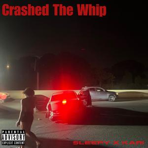 Crashed the whip (feat. Kari)