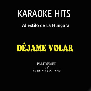 Déjame Volar (Originally Performed by La Hungara) (Karaoke Version)