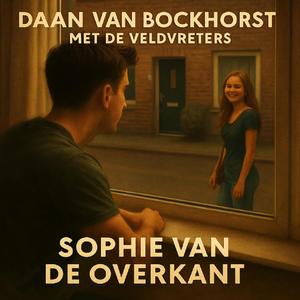 Sophie van de overkant (feat. Daan van Bockhorst & De Veldvreters)