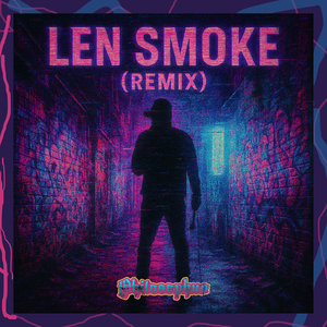 Len Smoke (Remix)