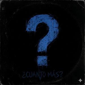 ¿Cuánto más?