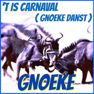 'T Is Carnaval (Gnoeke Danst)