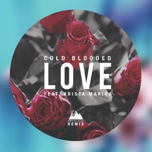 Cold Blooded Love Feat. Krista Marina (Arc North Remix)