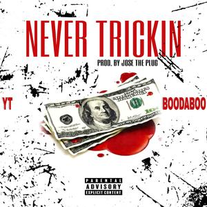 Never Trickin' (feat. BooDaBoo)