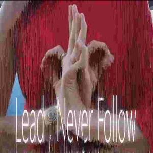 lead... never follow