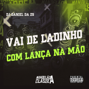 Vai de Ladinho Com Lança na Mão