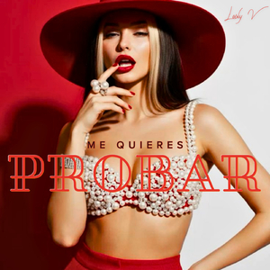 Me quieres probar