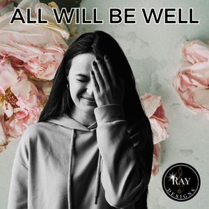 ALL WILL BE WELL