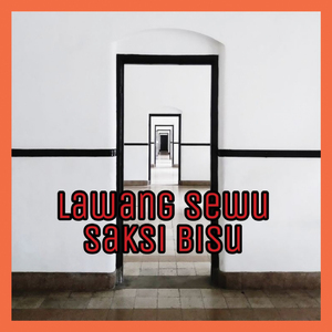 Lawang Sewu Saksi Bisu
