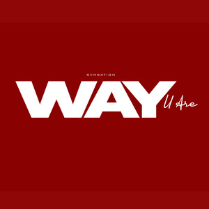 Way U Are
