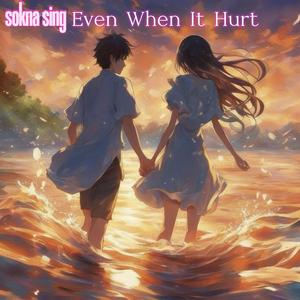 I loved you even when it hurt