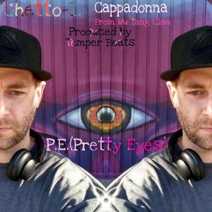 P.E.(Pretty Eyez) [feat.Cappadonna] (feat. Cappadonna & Temper)