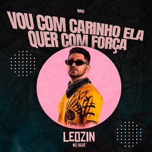 Rave Eu vou com carinho ela quer com força