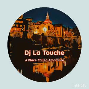 Dj La Touche A Place Called Amarante