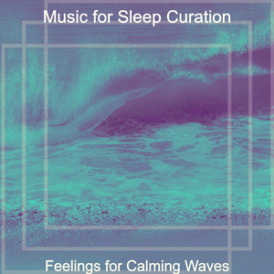Relaxed Soundscapes with Waves - Vibe for Sleeping