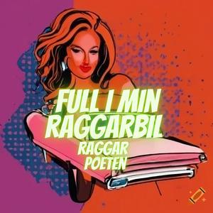 Full i min raggarbil