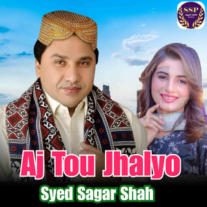 Aj Tou Jhalyo