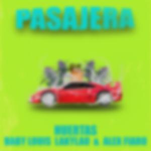 Pasajera (feat. Lakylao, Baby Louis & Alex Fiaro)