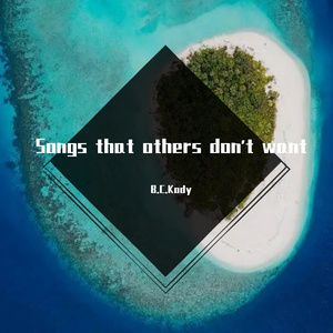 Songs that others don't want