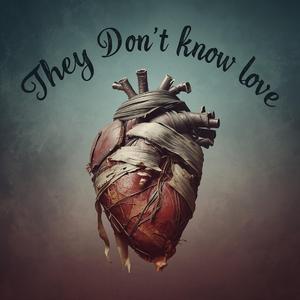 They Don't Know Love
