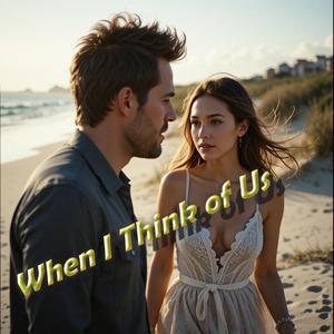 When I Think of Us